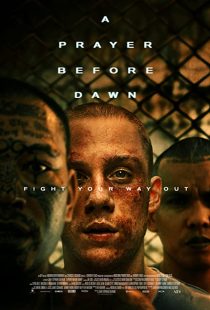 دانلود فیلم A Prayer Before Dawn 2017 ( نیایش قبل از سپیده‌دم ۲۰۱۷ ) با زیرنویس فارسی چسبیده