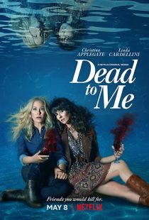 دانلود سریال Dead to Me برای من مرده با زیرنویس فارسی چسبیده