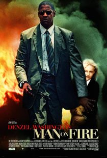 دانلود فیلم Man on Fire 2004 ( مردی در آتش ۲۰۰۴ ) با زیرنویس فارسی چسبیده