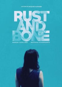 دانلود فیلم Rust and Bone 2012 ( پوسیدگی و استخوان ) با زیرنویس فارسی چسبیده