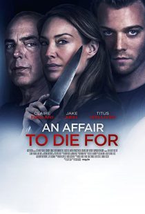 دانلود فیلم An Affair to Die For 2019 ( پیشنهادی برای مردن ۲۰۱۹ ) با زیرنویس فارسی چسبیده